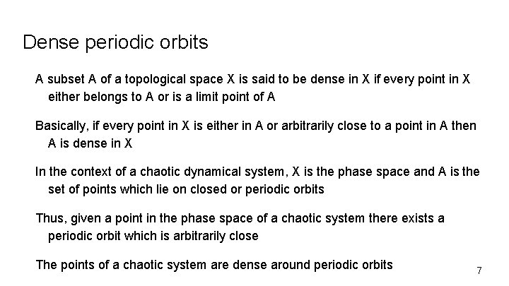 Dense periodic orbits A subset A of a topological space X is said to