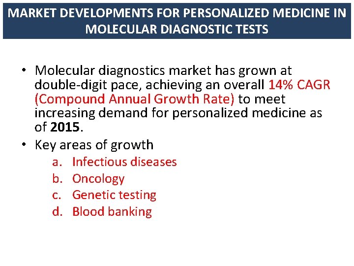 MARKET DEVELOPMENTS FOR PERSONALIZED MEDICINE IN MOLECULAR DIAGNOSTIC TESTS • Molecular diagnostics market has