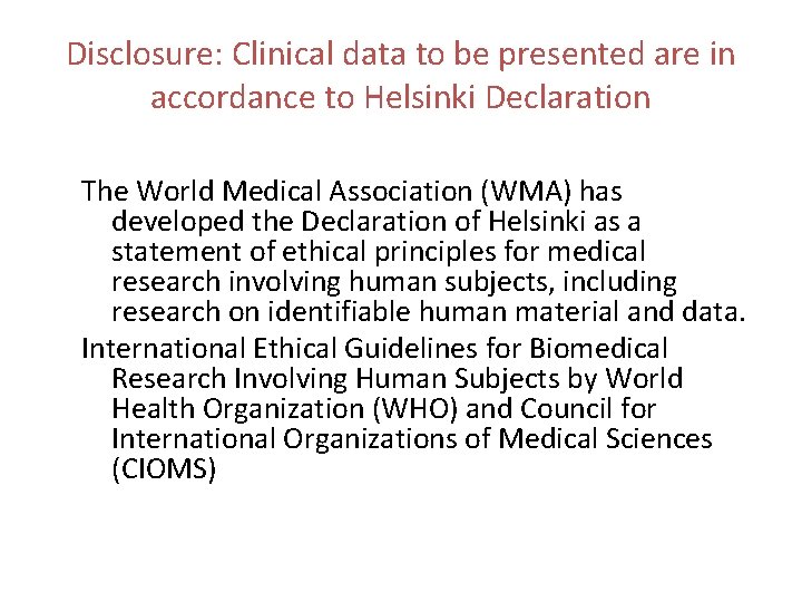 Disclosure: Clinical data to be presented are in accordance to Helsinki Declaration The World
