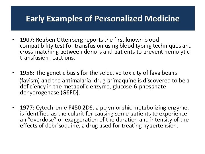 Early Examples of Personalized Medicine • 1907: Reuben Ottenberg reports the first known blood