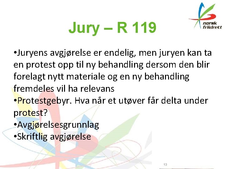 Jury – R 119 • Juryens avgjørelse er endelig, men juryen kan ta en