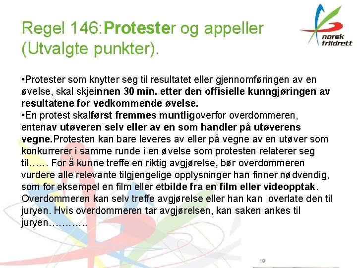 Regel 146: Protester og appeller (Utvalgte punkter). • Protester som knytter seg til resultatet