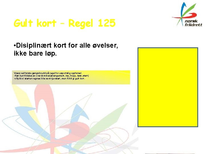 Gult kort – Regel 125 • Disiplinært kort for alle øvelser, ikke bare løp.