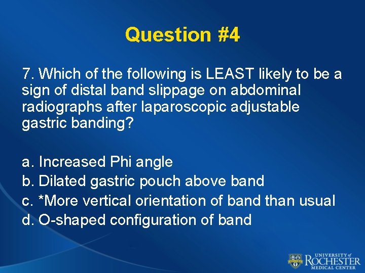 Question #4 7. Which of the following is LEAST likely to be a sign