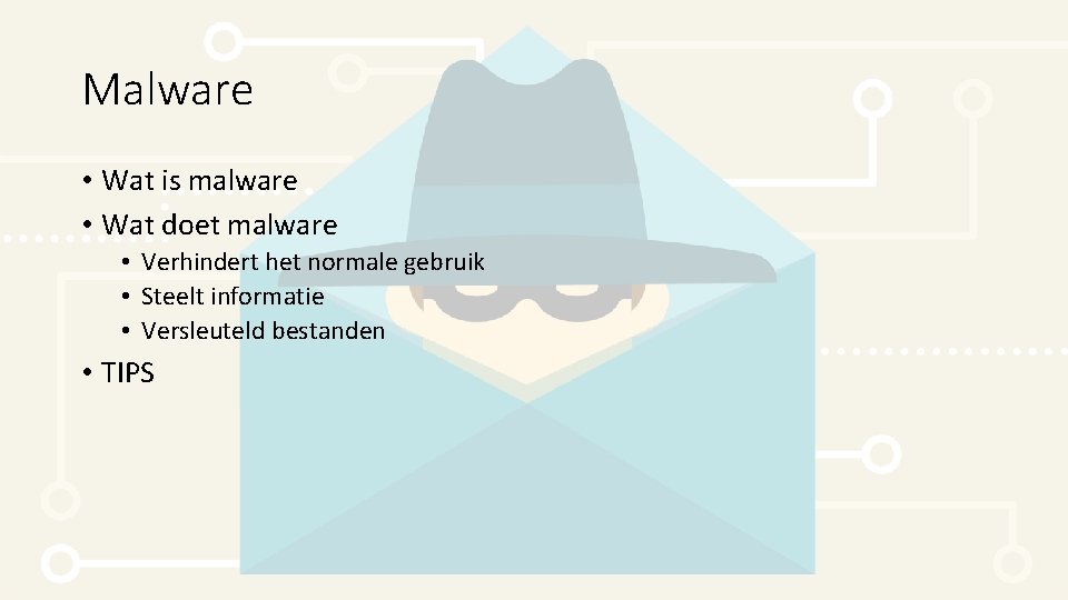 Malware • Wat is malware • Wat doet malware • Verhindert het normale gebruik