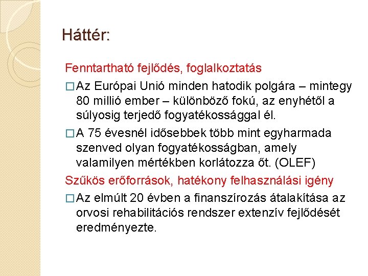 Háttér: Fenntartható fejlődés, foglalkoztatás � Az Európai Unió minden hatodik polgára – mintegy 80