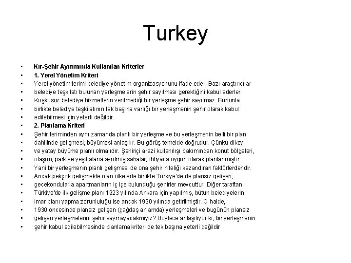 Turkey • • • • • Kır-Şehir Ayırımında Kullanılan Kriterler 1. Yerel Yönetim Kriteri