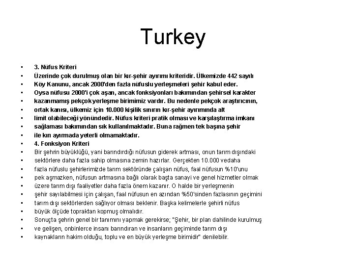 Turkey • • • • • • 3. Nüfus Kriteri Üzerinde çok durulmuş olan