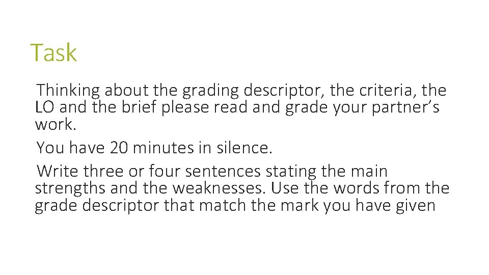 Task Thinking about the grading descriptor, the criteria, the LO and the brief please