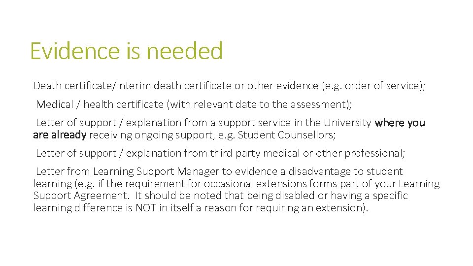 Evidence is needed Death certificate/interim death certificate or other evidence (e. g. order of