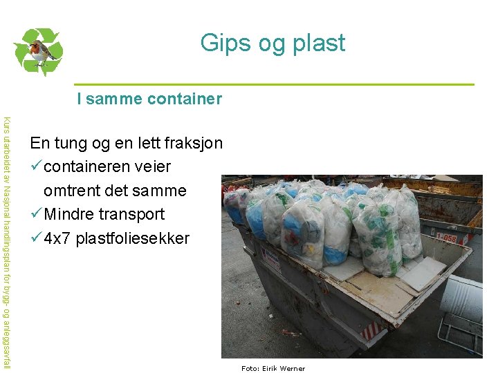 Gips og plast I samme container Kurs utarbeidet av Nasjonal handlingsplan for bygg- og