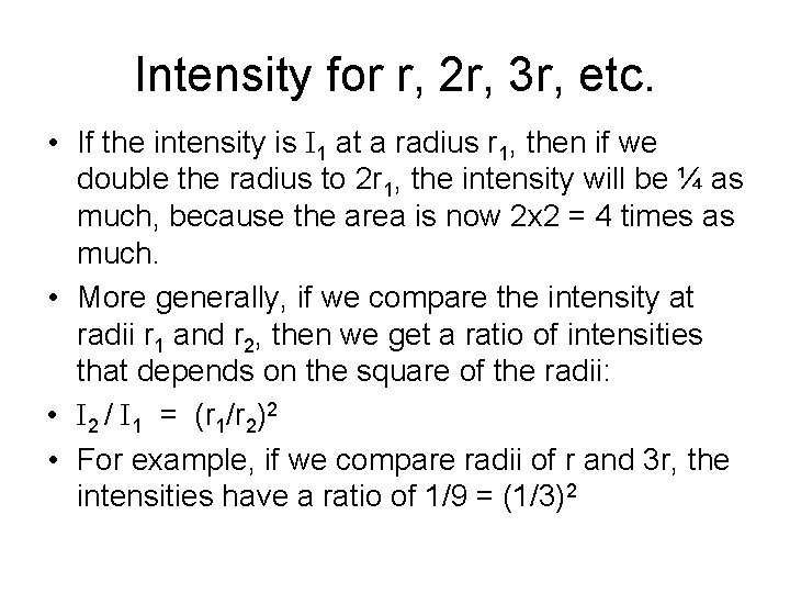 Intensity for r, 2 r, 3 r, etc. • If the intensity is I