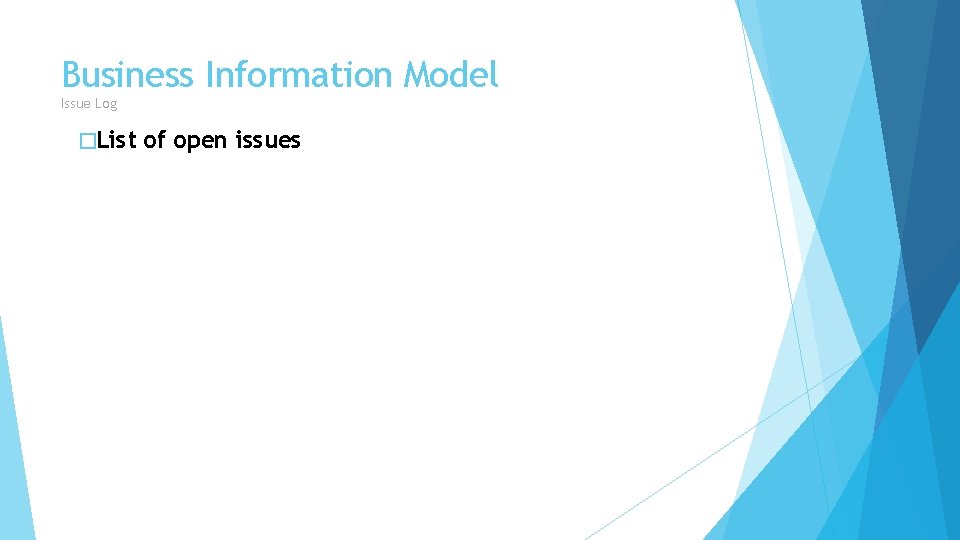 Business Information Model Issue Log �List of open issues 