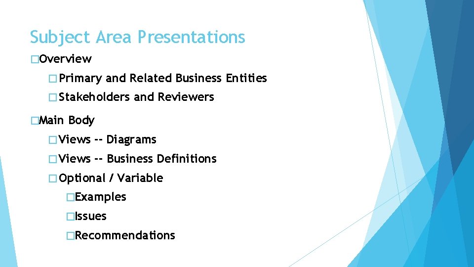 Subject Area Presentations �Overview � Primary and Related Business Entities � Stakeholders �Main and