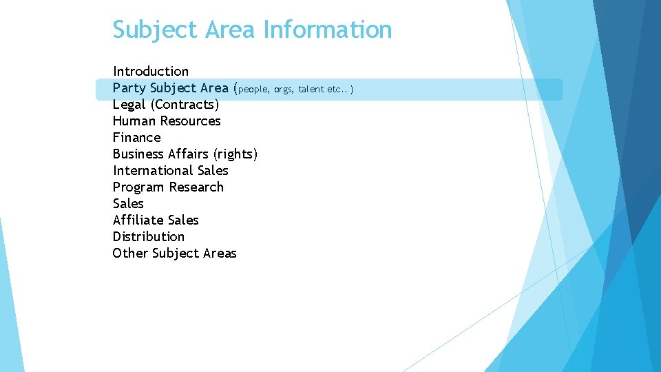 Subject Area Information Introduction Party Subject Area (people, orgs, talent etc. . ) Legal