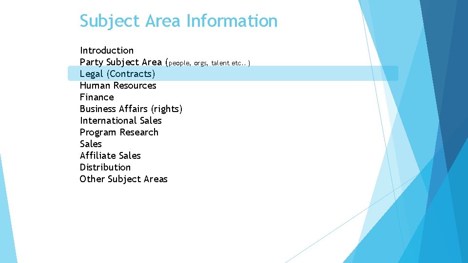 Subject Area Information Introduction Party Subject Area (people, orgs, talent etc. . ) Legal
