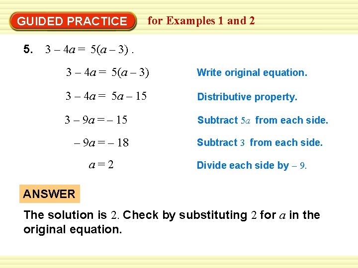GUIDED PRACTICE for Examples 1 and 2 5. 3 – 4 a = 5(a