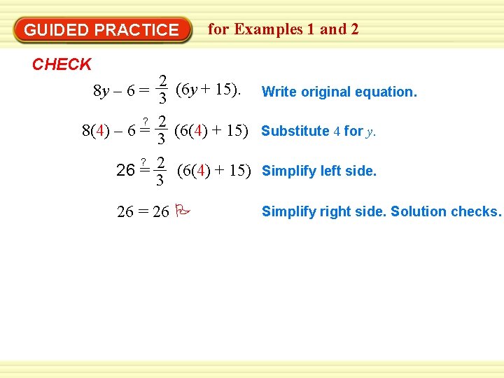 GUIDED PRACTICE for Examples 1 and 2 CHECK 2 8 y – 6 =