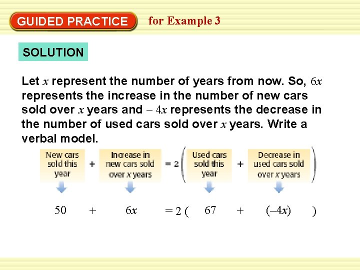 GUIDED PRACTICE for Example 3 SOLUTION Let x represent the number of years from