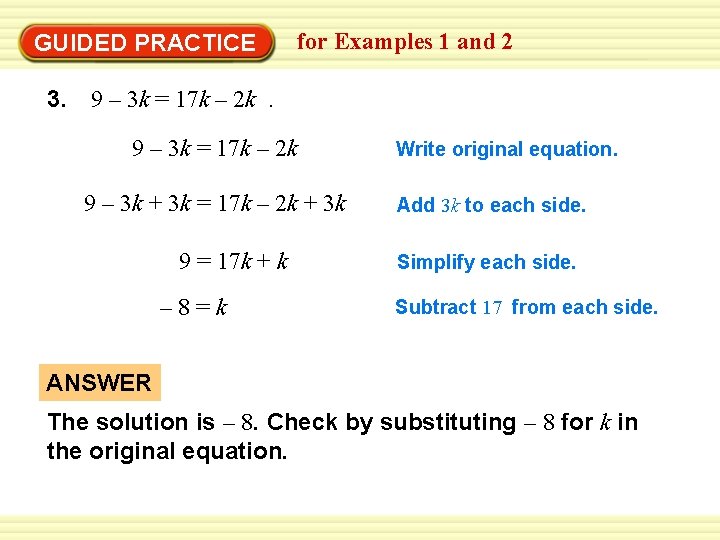 GUIDED PRACTICE for Examples 1 and 2 3. 9 – 3 k = 17