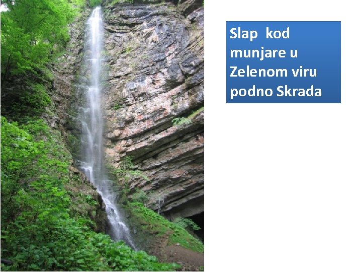 Slap kod munjare u Zelenom viru podno Skrada 