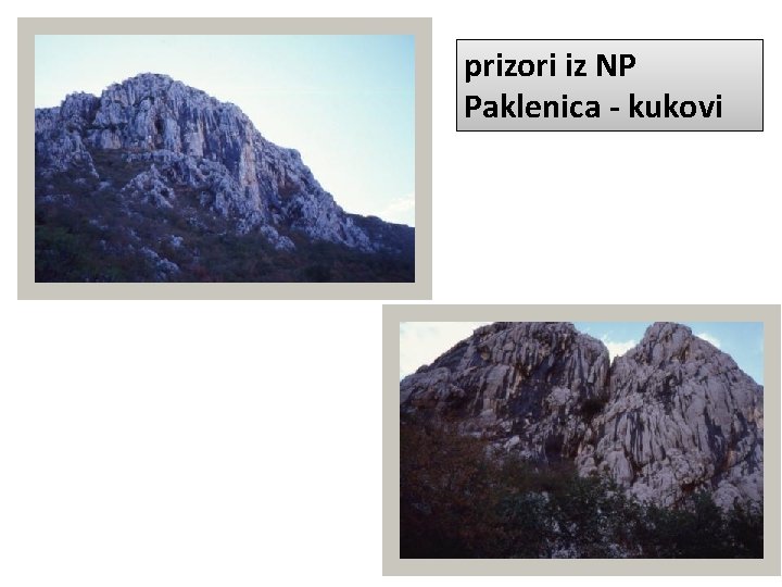 prizori iz NP Paklenica - kukovi 