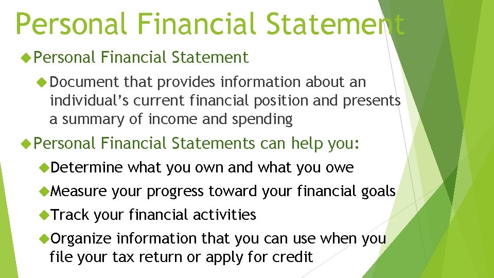 Personal Financial Statement Document that provides information about an individual’s current financial position and