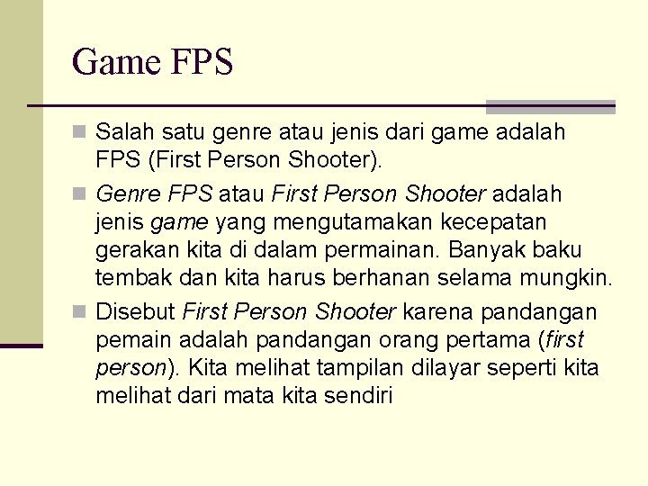 Game FPS n Salah satu genre atau jenis dari game adalah FPS (First Person