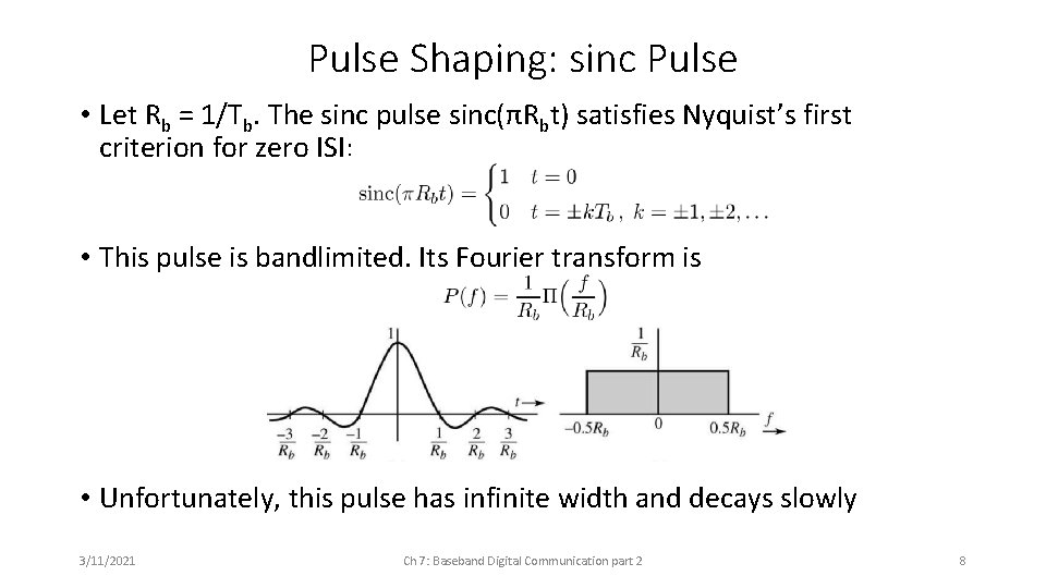 Pulse Shaping: sinc Pulse • Let Rb = 1/Tb. The sinc pulse sinc(πRbt) satisfies