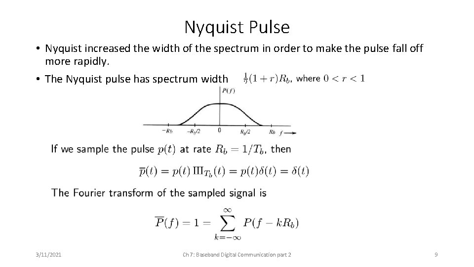 Nyquist Pulse • Nyquist increased the width of the spectrum in order to make