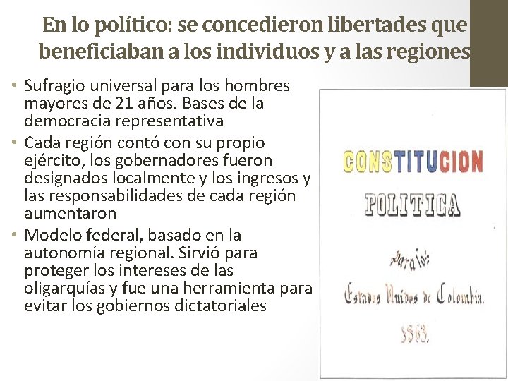 En lo político: se concedieron libertades que beneficiaban a los individuos y a las