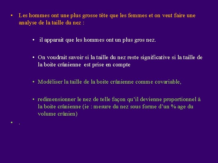  • Les hommes ont une plus grosse tête que les femmes et on