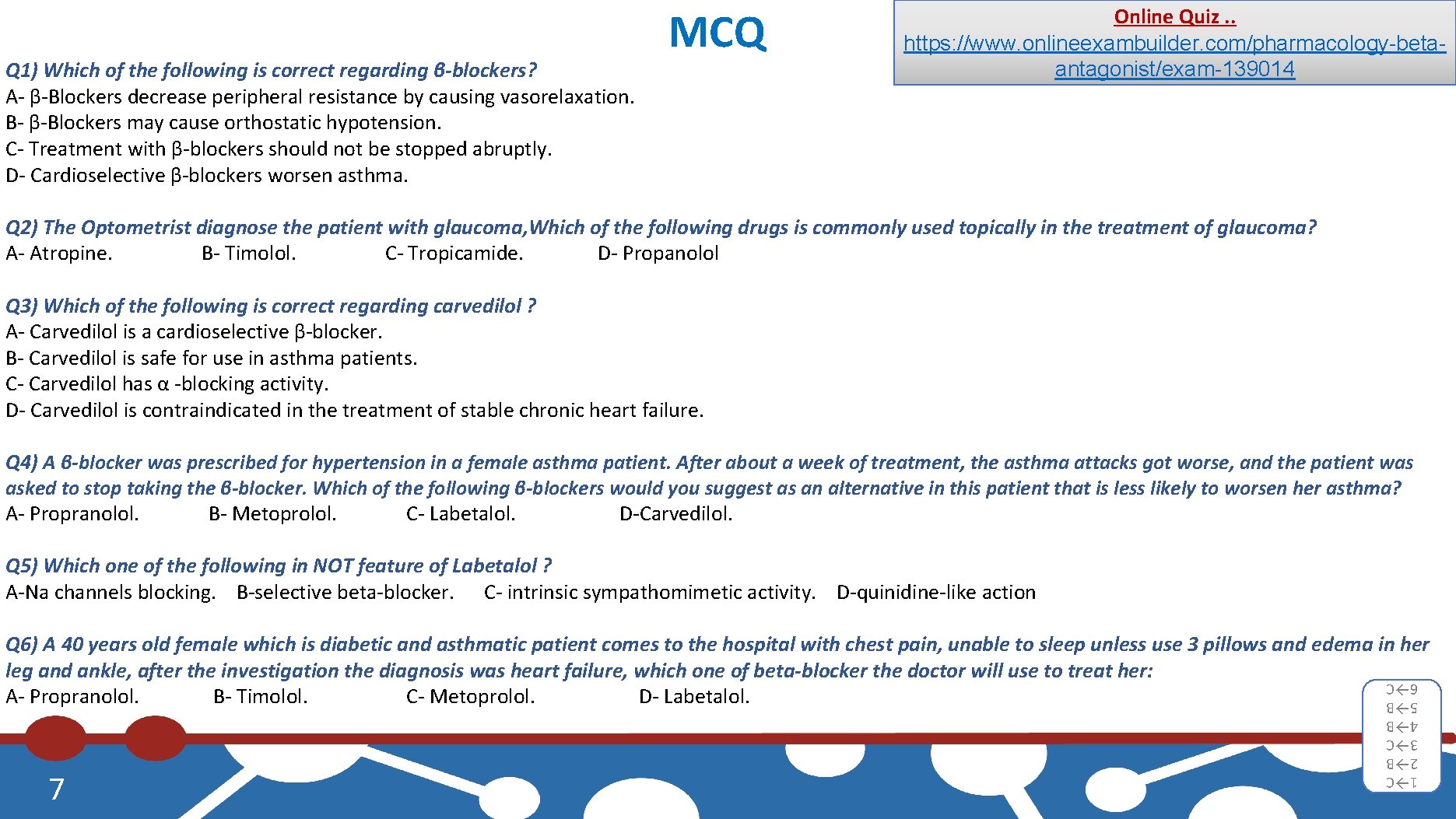 Q 1) Which of the following is correct regarding β-blockers? A- β-Blockers decrease peripheral