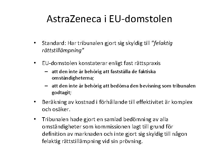 Astra. Zeneca i EU-domstolen • Standard: Har tribunalen gjort sig skyldig till ”felaktig rättstillämpning”