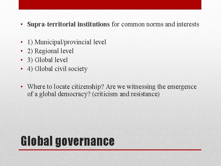  • Supra-territorial institutions for common norms and interests • • 1) Municipal/provincial level