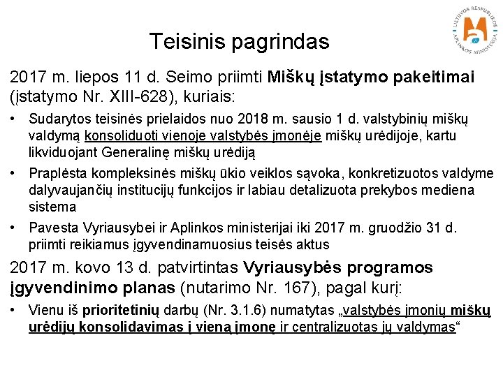 Teisinis pagrindas 2017 m. liepos 11 d. Seimo priimti Miškų įstatymo pakeitimai (įstatymo Nr.