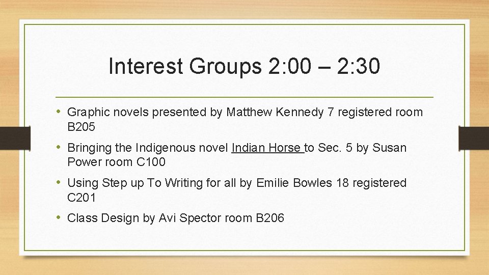 Interest Groups 2: 00 – 2: 30 • Graphic novels presented by Matthew Kennedy