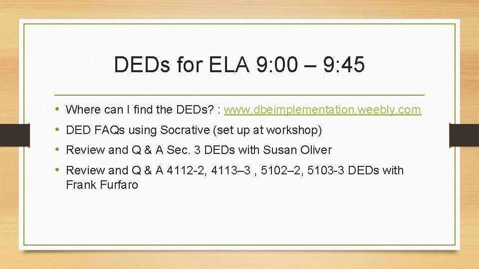 DEDs for ELA 9: 00 – 9: 45 • • Where can I find