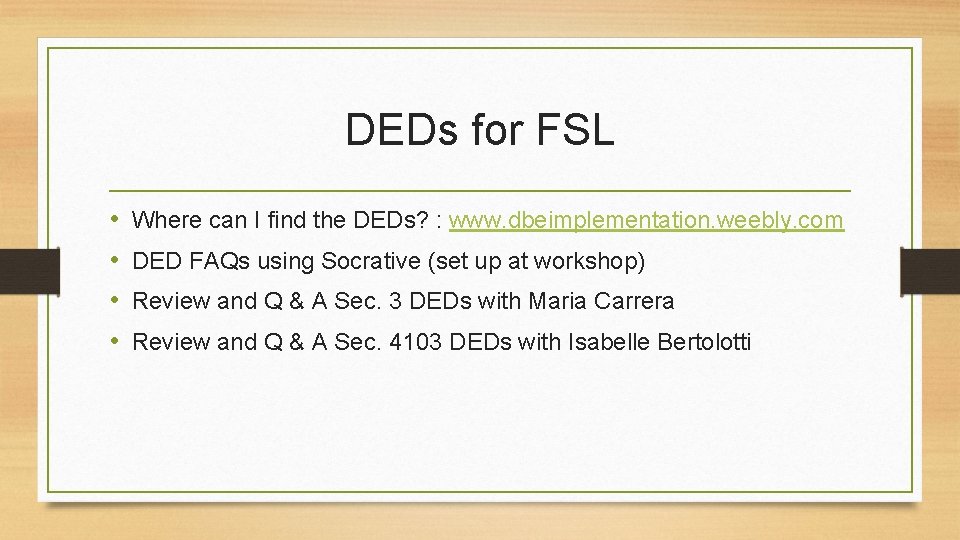 DEDs for FSL • • Where can I find the DEDs? : www. dbeimplementation.