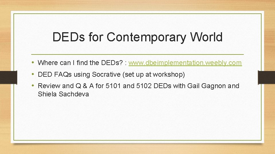 DEDs for Contemporary World • Where can I find the DEDs? : www. dbeimplementation.