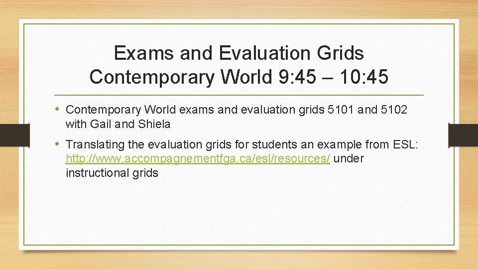 Exams and Evaluation Grids Contemporary World 9: 45 – 10: 45 • Contemporary World