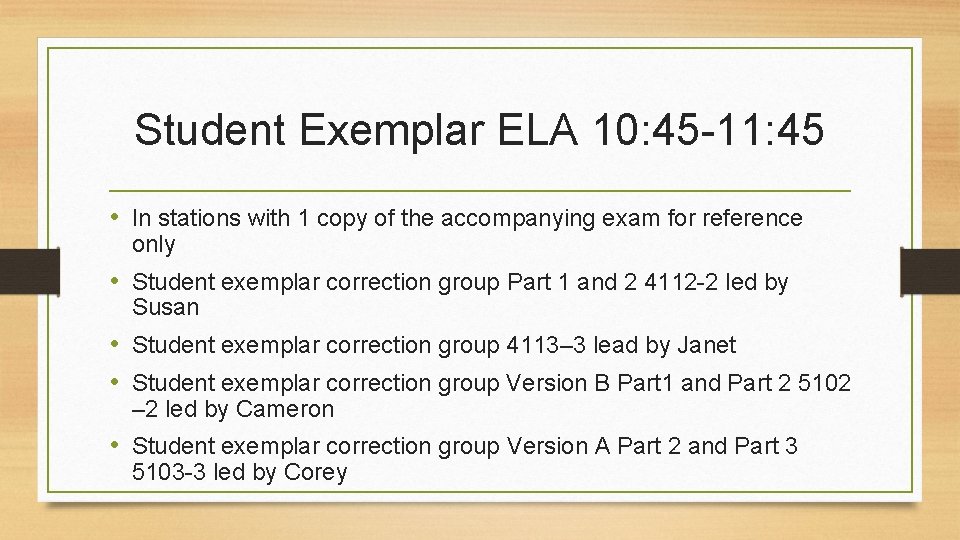 Student Exemplar ELA 10: 45 -11: 45 • In stations with 1 copy of