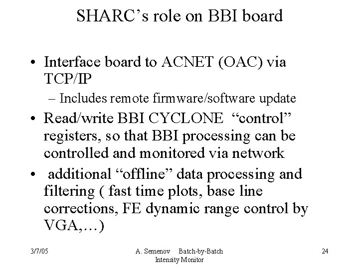 SHARC’s role on BBI board • Interface board to ACNET (OAC) via TCP/IP –
