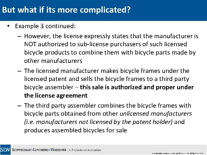 But what if its more complicated? • Example 3 continued: – However, the license