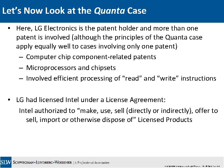 Let’s Now Look at the Quanta Case • Here, LG Electronics is the patent
