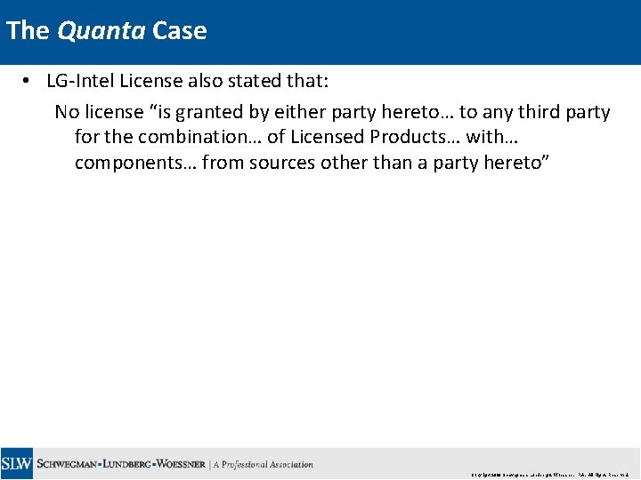 The Quanta Case • LG-Intel License also stated that: No license “is granted by