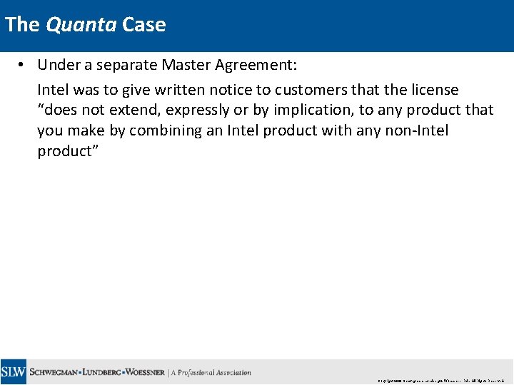 The Quanta Case • Under a separate Master Agreement: Intel was to give written