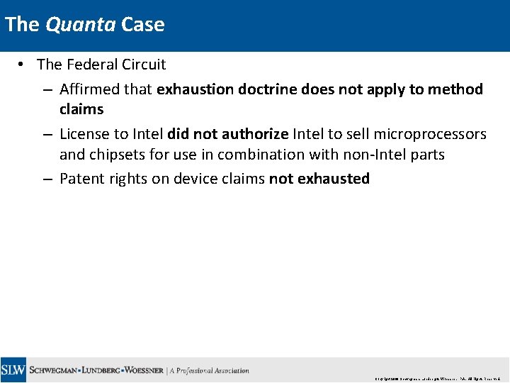 The Quanta Case • The Federal Circuit – Affirmed that exhaustion doctrine does not