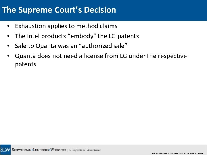 The Supreme Court’s Decision • • Exhaustion applies to method claims The Intel products