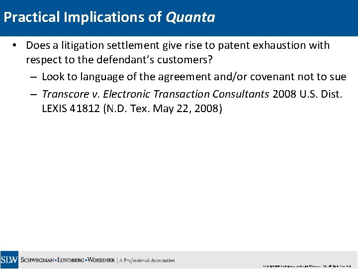 Practical Implications of Quanta • Does a litigation settlement give rise to patent exhaustion